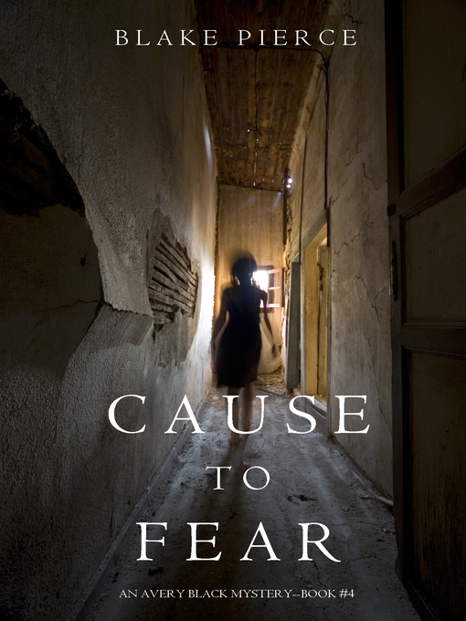 Title details for Cause to Fear by Blake Pierce - Available